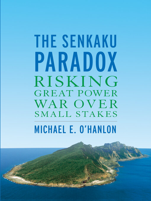 Title details for The Senkaku Paradox by Michael E. O'Hanlon - Available